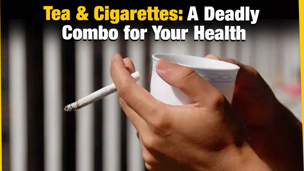 Side Effects Of Smoking Cigarettes With Tea: Know top 5 side effects here