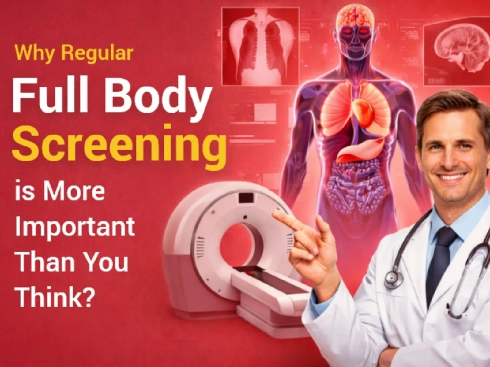 Why Regular Full Body Screening is More Important Than You Think